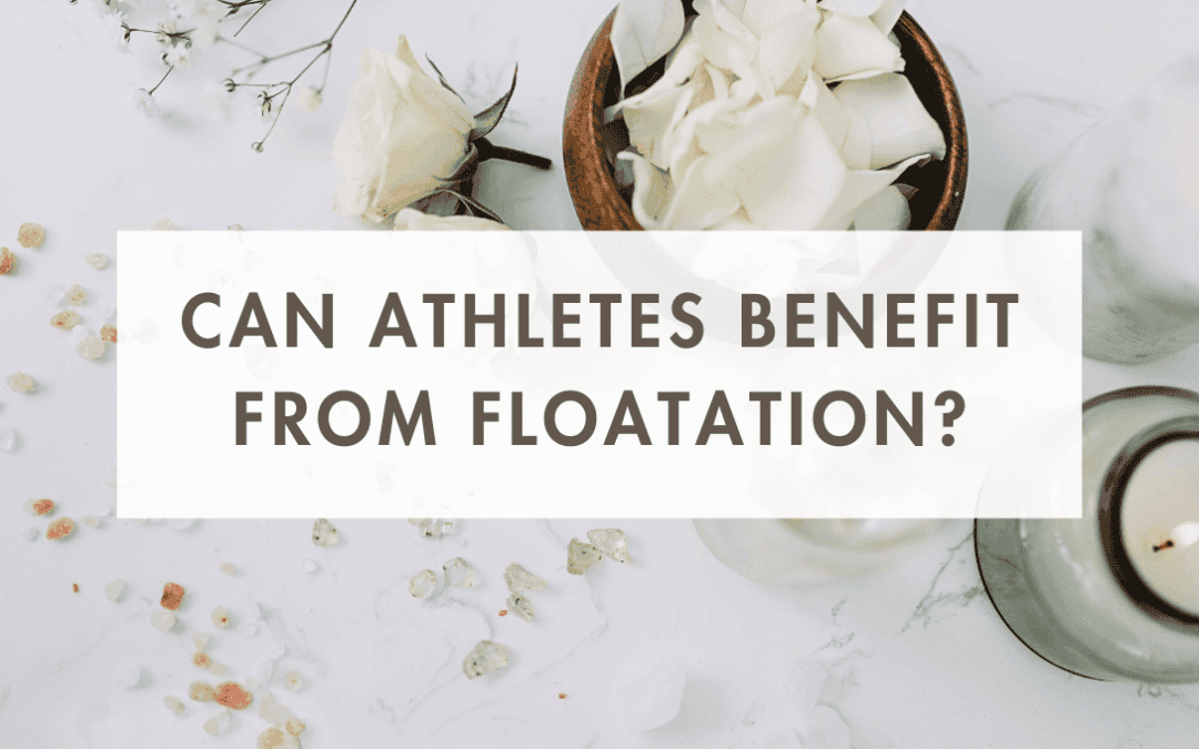 Can Athletes Benefit from Floatation